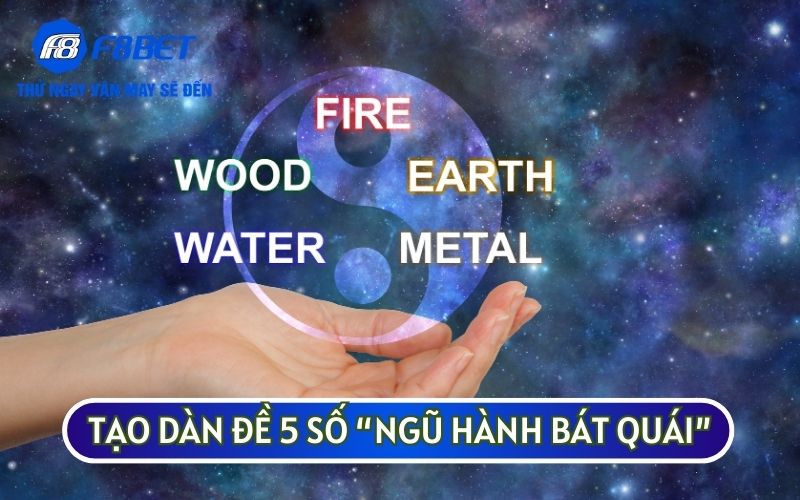 Dựa vào dàn 5 số ngũ hành bát quái bạn sẽ tìm ra được con số đánh vào ngày mai