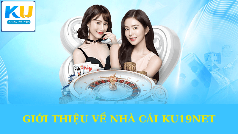 Giới Thiệu Về Nhà Cái KU19net